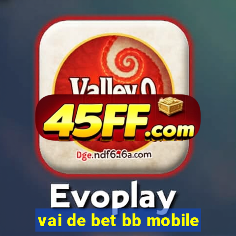 vai de bet bb mobile